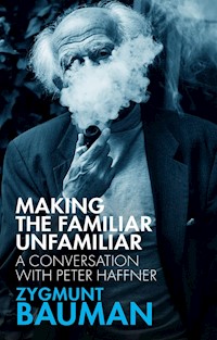Making the Familiar Unfamiliar - Zygmunt Bauman - E-Book