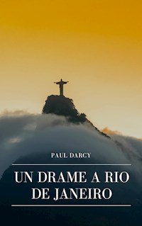 Un Drame à Rio de Janeiro - Paul Darcy - E-Book