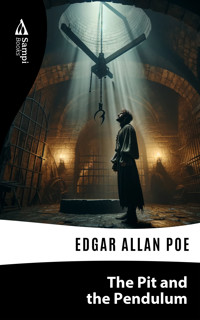 The Pit and The Pendulum - Edgar Allan Poe - E-Book