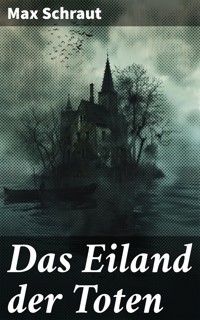 Das Eiland der Toten - Max Schraut - E-Book