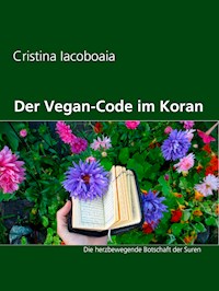 Der Vegan-Code im Koran - Cristina Iacoboaia - E-Book