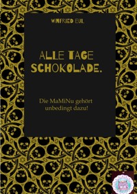 Alle Tage Schokolade. - Einzelkaufmann Winfried Eul - E-Book