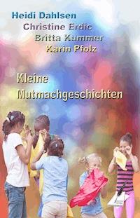 Kleine Mutmachgeschichten - Heidi Dahlsen - E-Book