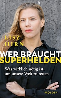 Wer braucht Superhelden - Lisz Hirn - E-Book