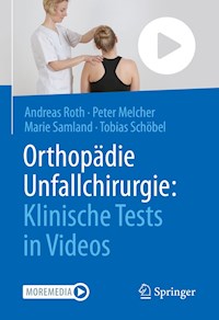 Orthopädie Unfallchirurgie: Klinische Tests in Videos - Andreas Roth - E-Book