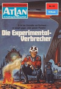 Atlan 83: Die Experimentalverbrechen - Ernst Vlcek - E-Book