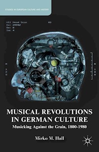 Musical Revolutions in German Culture - M. Hall - E-Book