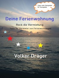 Deine Ferienwohnung - Rock die Vermietung - Volker Dräger - E-Book