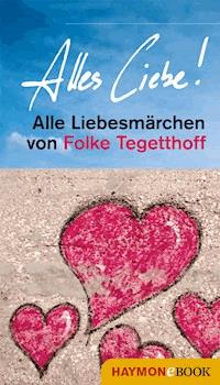 Alles Liebe! - Folke Tegetthoff - E-Book