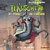 Flätscher (3) - Mit Spürnase und Stinkkanone - Antje Szillat - Hörbuch