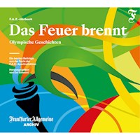 Das Feuer brennt - Frankfurter Allgemeine Archiv - Hörbuch