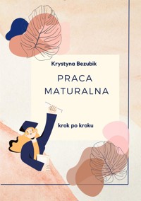 Praca maturalna - Krystyna Bezubik - E-Book