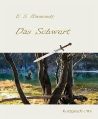 Das Schwert - E.S. Harmondy - kostenlos E-Book