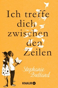 Ich treffe dich zwischen den Zeilen - Stephanie Butland - E-Book