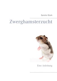 Zwerghamsterzucht - Sandro Stark - E-Book