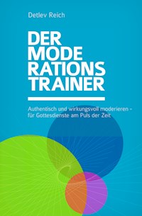 Der Moderations-Trainer - Detlev Reich - E-Book
