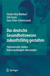 Das deutsche Gesundheitswesen zukunftsfähig gestalten - Charles Beat Blankart - E-Book