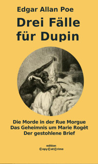 Drei Fälle für Dupin - Edgar Allan Poe - E-Book