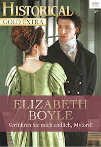 Verführen Sie mich endlich, Mylord! - Elizabeth Boyle - E-Book