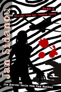 Flucht von der Voodoo Insel - Van Maddox - kostenlos E-Book