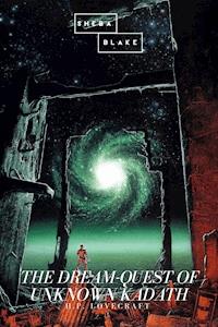 The Dream-Quest of Unknown Kadath - H. P. Lovecraft - E-Book