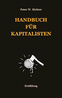Handbuch für Kapitalisten - Peter Werner Richter - E-Book