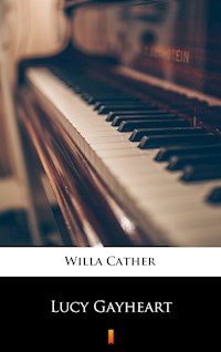 Lucy Gayheart - Willa Cather - E-Book