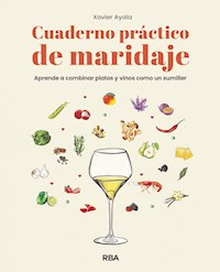 Cuaderno práctico de maridaje - Xavier Ayala - E-Book