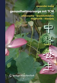 Gesundheitsvorsorge mit TCM - Alexander Meng - E-Book