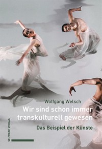 Wir sind schon immer transkulturell gewesen - Wolfgang Welsch - E-Book