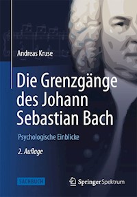 Die Grenzgänge des Johann Sebastian Bach - Andreas Kruse - E-Book