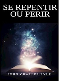 Se repentir ou périr - John Charles Ryle - E-Book