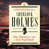 Das Abenteuer mit dem Teufelsfuss - Gerd Köster liest Sherlock Holmes, Band 8 (Ungekürzt) - Sir Arthur Conan Doyle - Hörbuch