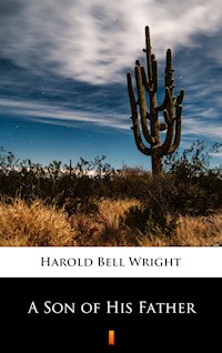 A Son of His Father - Harold Bell Wright - E-Book