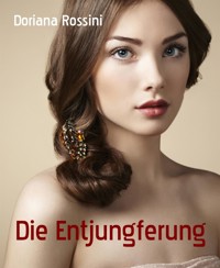 Die Entjungferung - Doriana Rossini - E-Book