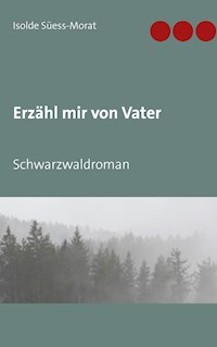 Erzähl mir von Vater - Isolde Süess-Morat - E-Book