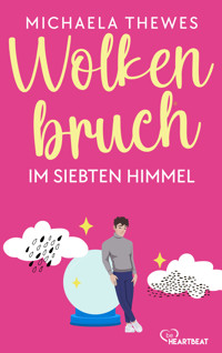 Wolkenbruch im siebten Himmel - Michaela Thewes - E-Book