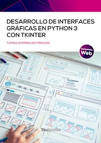 Desarrollo de interfaces gráficas en Python 3 con Tkinter - Tomás Domínguez Mínguez - E-Book