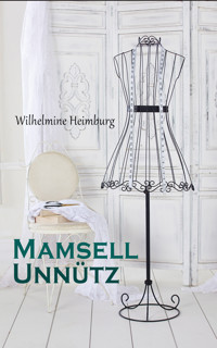 Mamsell Unnütz - Wilhelmine Heimburg - E-Book