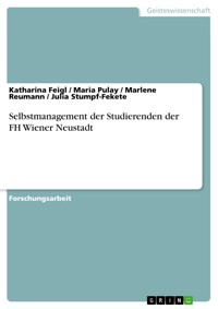 Selbstmanagement der Studierenden der FH Wiener Neustadt - Katharina Feigl - E-Book