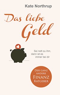 Das liebe Geld - Kate Northrup - E-Book