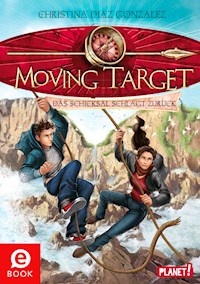 Moving Target 2: Das Schicksal schlägt zurück - Christina Diaz Gonzalez - E-Book