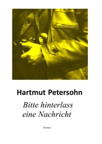 Bitte hinterlass eine Nachricht - Hartmut Petersohn - E-Book