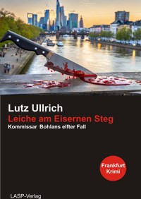 Leiche am Eisernen Steg - Lutz Ullrich - E-Book