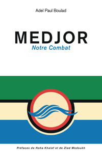 MEDJOR notre combat - Adel Paul BOULAD - E-Book