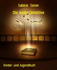 Die Junior-Detektive - Sabine Sener - E-Book