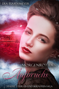 Morgenrot des Aufbruchs - Ira Habermeyer - E-Book