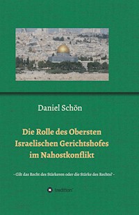 Die Rolle des Obersten Israelischen Gerichtshofes im Nahostkonflikt - Daniel Schön - E-Book