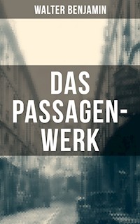 Das Passagen-Werk - Walter Benjamin - E-Book