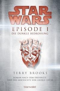 Star Wars™ - Episode I - Die dunkle Bedrohung - Terry Brooks - E-Book